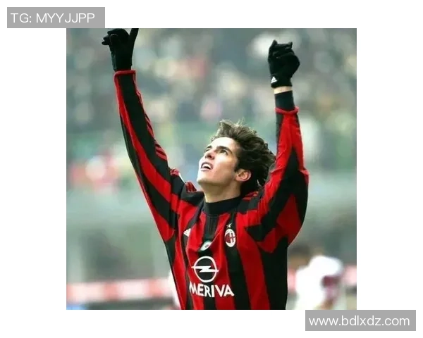 卡卡:从圣保罗到米兰王朝的传奇之路与足球荣耀